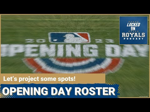 Projecting the Kansas City Royals Opening Day Roster | Kansas City Royals Podcast