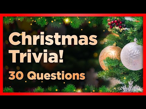 Christmas Trivia! 30 Question Quiz 🎄🎅