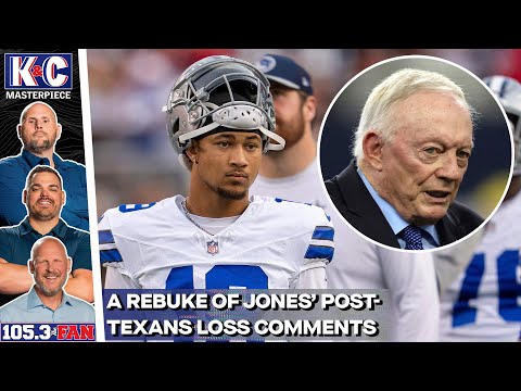 A Rebuttal Of Jerry Jones' Post-Texans Loss Comments | K&C Masterpiece