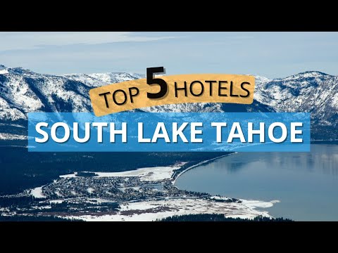 Top 5 Hotels in South Lake Tahoe, California, Best Hotel Recommendations