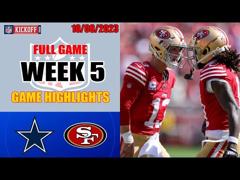 San Francisco 49ers vs Dallas Cowboys FULL GAME Highlights | NFL Week 5 - 10/08/2023 Games 2023