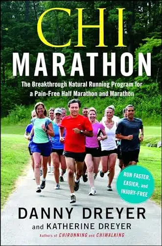 Chi Marathon The Breakthrough Natural Running Program for a Pain Free Half Marathon and Marathon