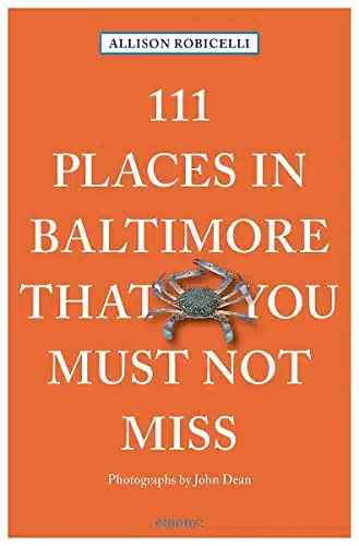Places in Baltimore That You Must Not Miss Revised & Updated (Places in .... That You Must Not Miss)