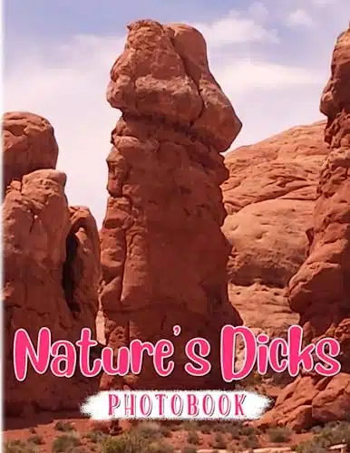Nature's Dicks Photobook Picture Book About Natural Penis Shape With Unique And Hilarious Photos  Great Gifts For Adults To Be Relaxed