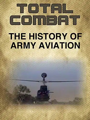 The History Of Army Aviation WWII, Korea and Vietnam