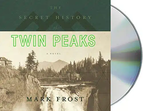 The Secret History of Twin Peaks A Novel